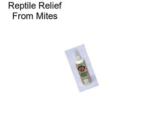 Reptile Relief From Mites