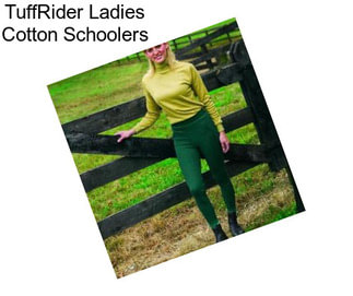 TuffRider Ladies Cotton Schoolers