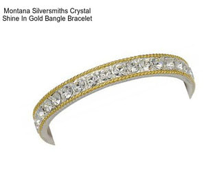 Montana Silversmiths Crystal Shine In Gold Bangle Bracelet