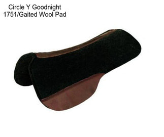 Circle Y Goodnight 1751/Gaited Wool Pad