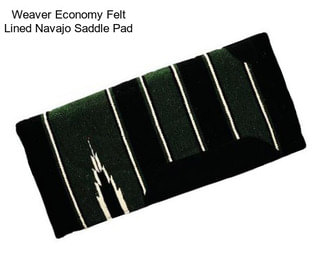 Weaver Economy Felt Lined Navajo Saddle Pad