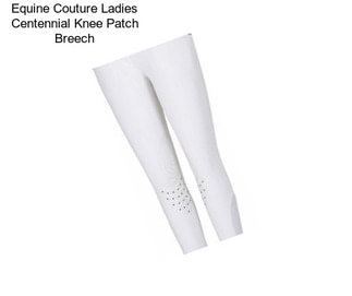 Equine Couture Ladies Centennial Knee Patch Breech