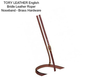 TORY LEATHER English Bridle Leather Roper Noseband - Brass Hardware