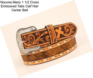 Nocona Mens 1 1/2 Cross Embossed Tabs Calf Hair Center Belt