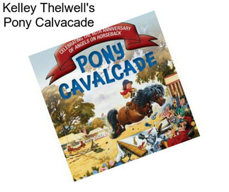 Kelley Thelwell\'s Pony Calvacade