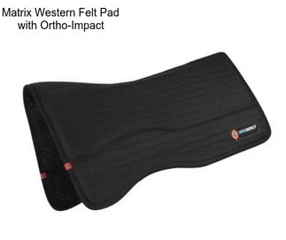 Matrix Western Felt Pad with Ortho-Impact