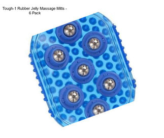 Tough-1 Rubber Jelly Massage Mitts - 6 Pack