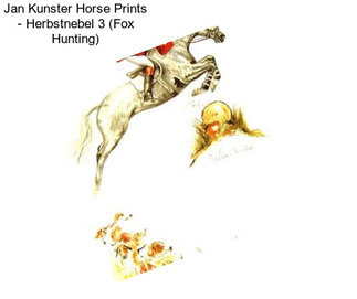 Jan Kunster Horse Prints - Herbstnebel 3 (Fox Hunting)