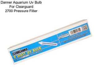 Danner Aquarium Uv Bulb For Clearguard 2700 Pressure Filter