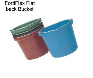 FortiFlex Flat back Bucket