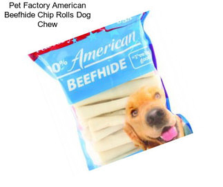 Pet Factory American Beefhide Chip Rolls Dog Chew