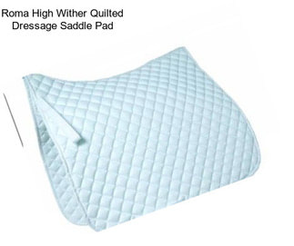 Roma High Wither Quilted Dressage Saddle Pad