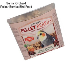 Sunny Orchard Pellet=Berries Bird Food
