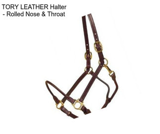 TORY LEATHER Halter - Rolled Nose & Throat