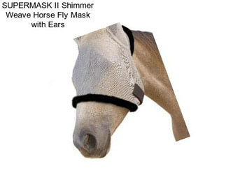 SUPERMASK II Shimmer Weave Horse Fly Mask with Ears