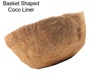 Basket Shaped Coco Liner