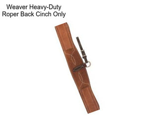 Weaver Heavy-Duty Roper Back Cinch Only