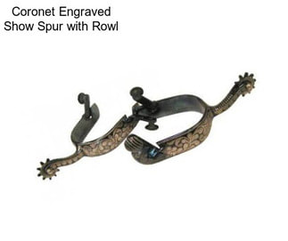 Coronet Engraved Show Spur with Rowl