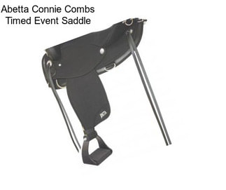 Abetta Connie Combs Timed Event Saddle