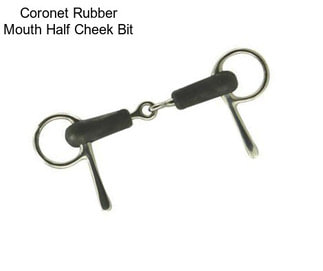 Coronet Rubber Mouth Half Cheek Bit