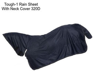 Tough-1 Rain Sheet With Neck Cover 320D