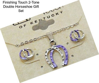 Finishing Touch 2-Tone Double Horseshoe Gift Set