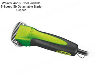 Weaver Andis Excel Variable 5-Speed Sb Detachable Blade Clipper