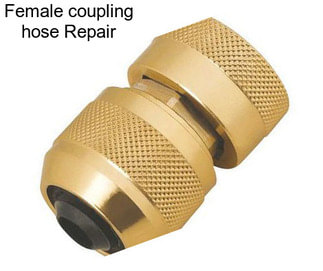 Female coupling hose Repair
