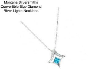Montana Silversmiths Convertible Blue Diamond River Lights Necklace