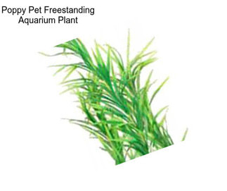 Poppy Pet Freestanding Aquarium Plant