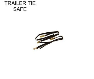 TRAILER TIE SAFE