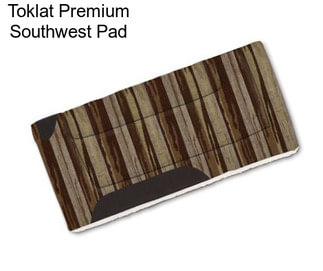 Toklat Premium Southwest Pad