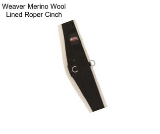 Weaver Merino Wool Lined Roper Cinch