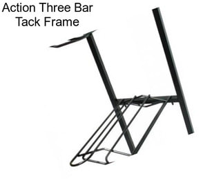 Action Three Bar Tack Frame