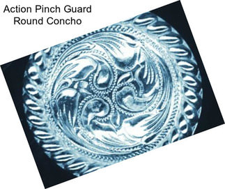 Action Pinch Guard Round Concho