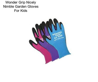 Wonder Grip Nicely Nimble Garden Gloves For Kids