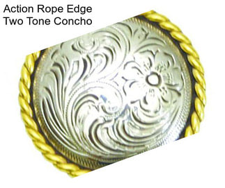 Action Rope Edge Two Tone Concho