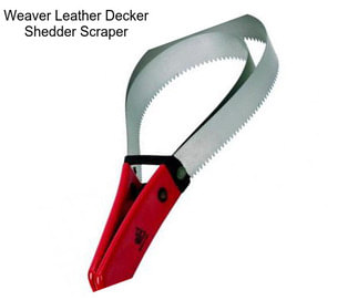 Weaver Leather Decker Shedder Scraper