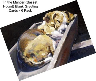 In the Manger (Basset Hound) Blank Greeting Cards - 6 Pack