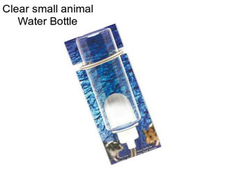 Clear small animal Water Bottle