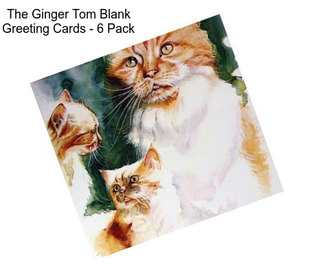 The Ginger Tom Blank Greeting Cards - 6 Pack