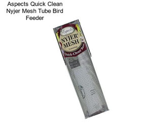 Aspects Quick Clean Nyjer Mesh Tube Bird Feeder