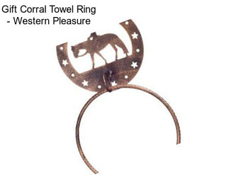 Gift Corral Towel Ring - Western Pleasure