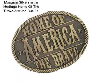 Montana Silversmiths Heritage Home Of The Brave Attitude Buckle