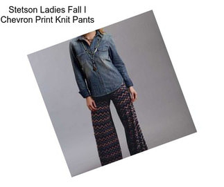 Stetson Ladies Fall I Chevron Print Knit Pants