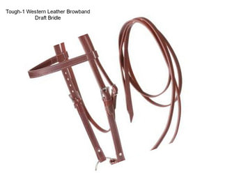 Tough-1 Western Leather Browband Draft Bridle