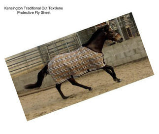 Kensington Traditional Cut Textilene Protective Fly Sheet