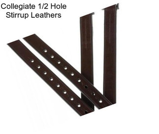 Collegiate 1/2 Hole Stirrup Leathers