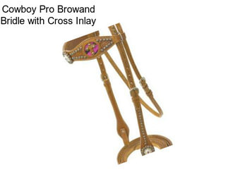 Cowboy Pro Browand Bridle with Cross Inlay