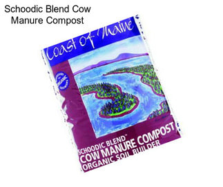 Schoodic Blend Cow Manure Compost